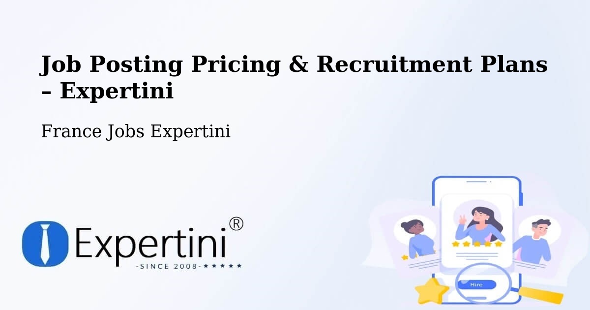 Job Posting Pricing & Recruitment Plans – Creil - Creil, France Jobs Expertini